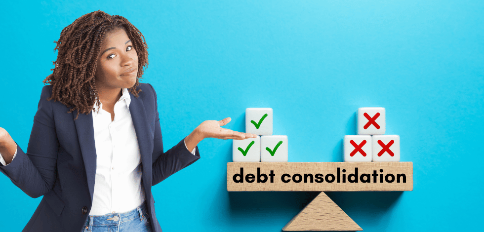 woman weighing pros and cons of debt consolidation